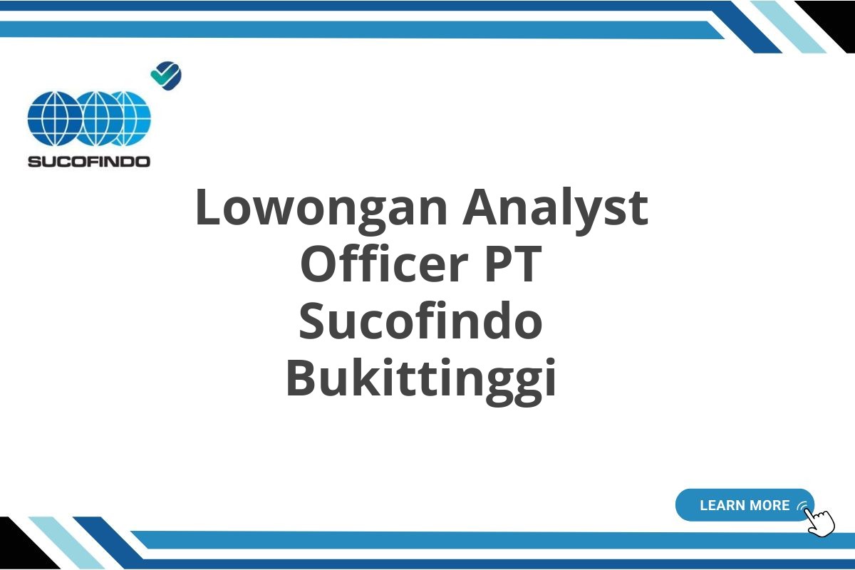 Lowongan Analyst Officer PT Sucofindo Bukittinggi