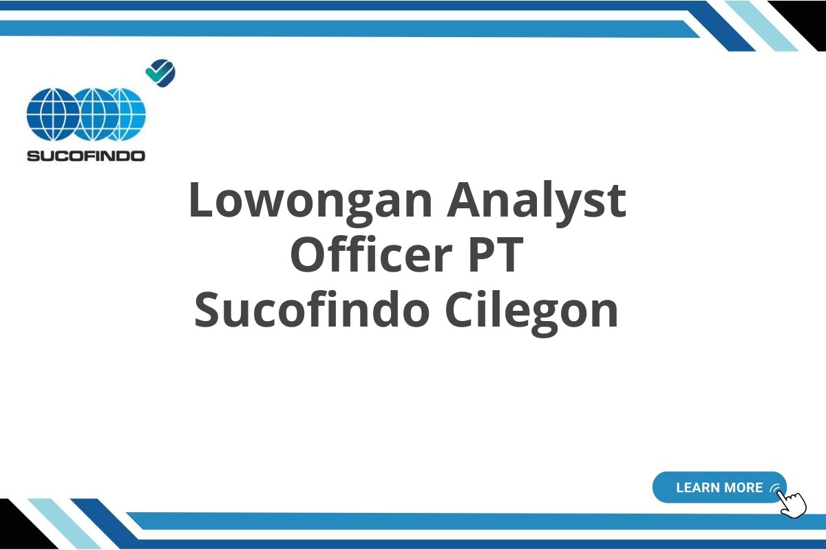 Lowongan Analyst Officer PT Sucofindo Cilegon