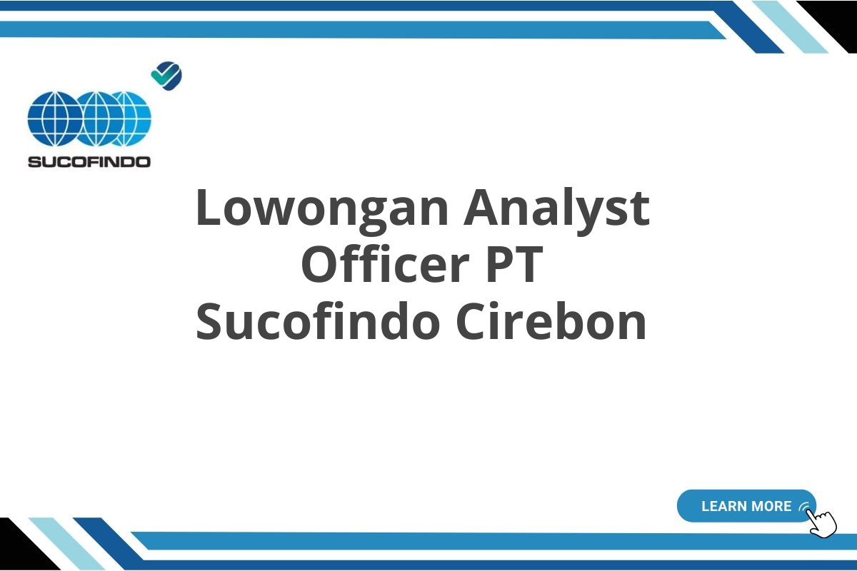 Lowongan Analyst Officer PT Sucofindo Cirebon