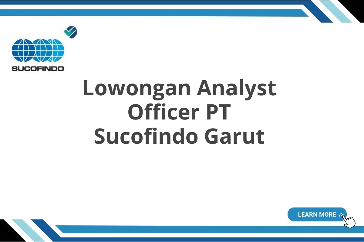 Lowongan Analyst Officer PT Sucofindo Garut