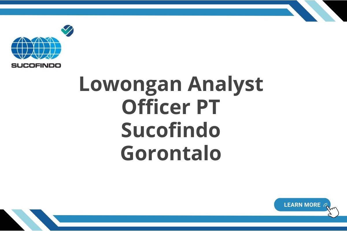 Lowongan Analyst Officer PT Sucofindo Gorontalo