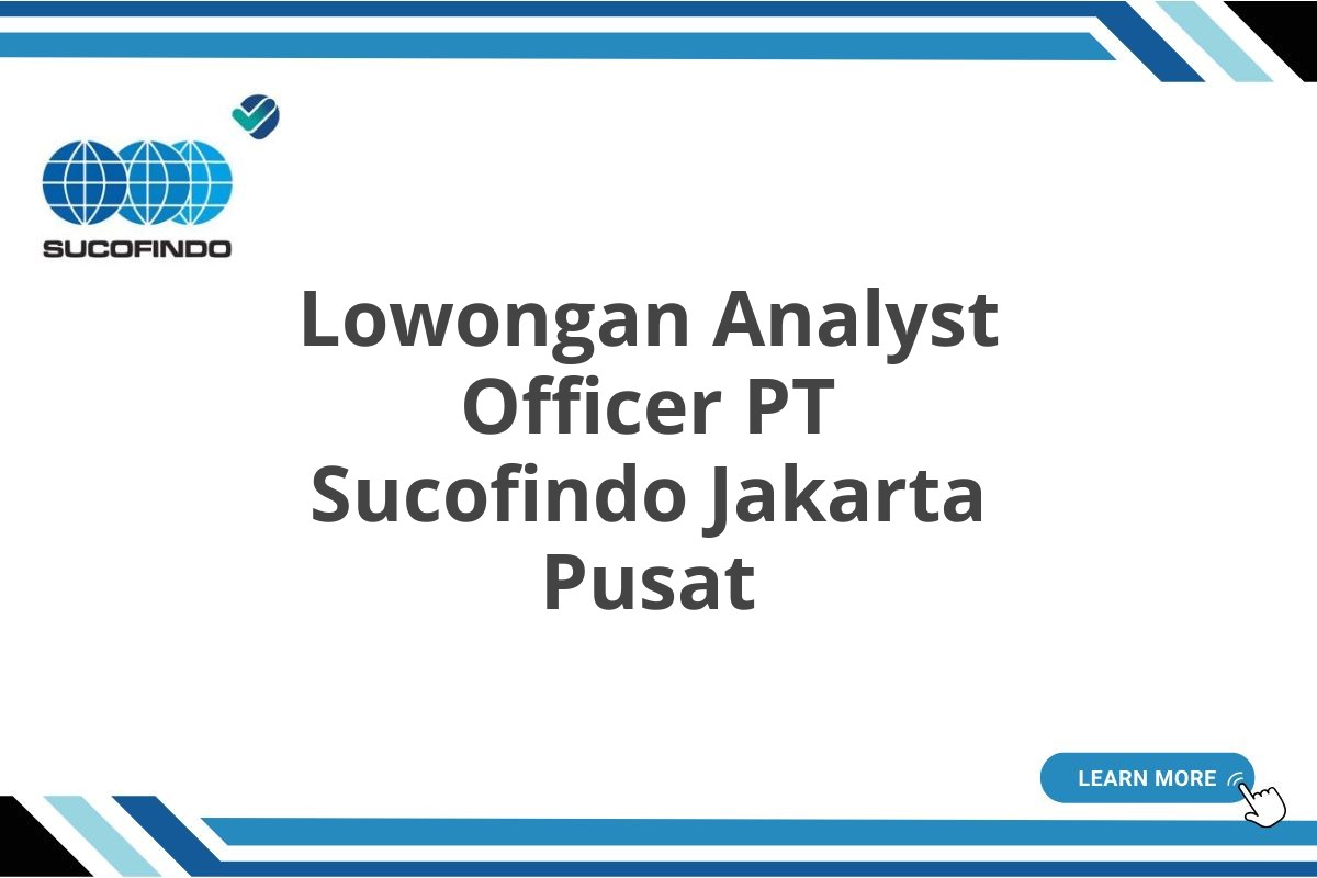 Lowongan Analyst Officer PT Sucofindo Jakarta Pusat