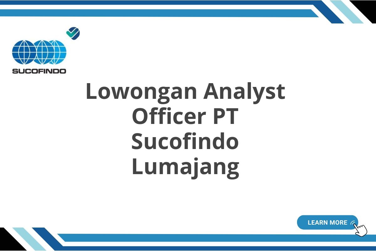 Lowongan Analyst Officer PT Sucofindo Lumajang