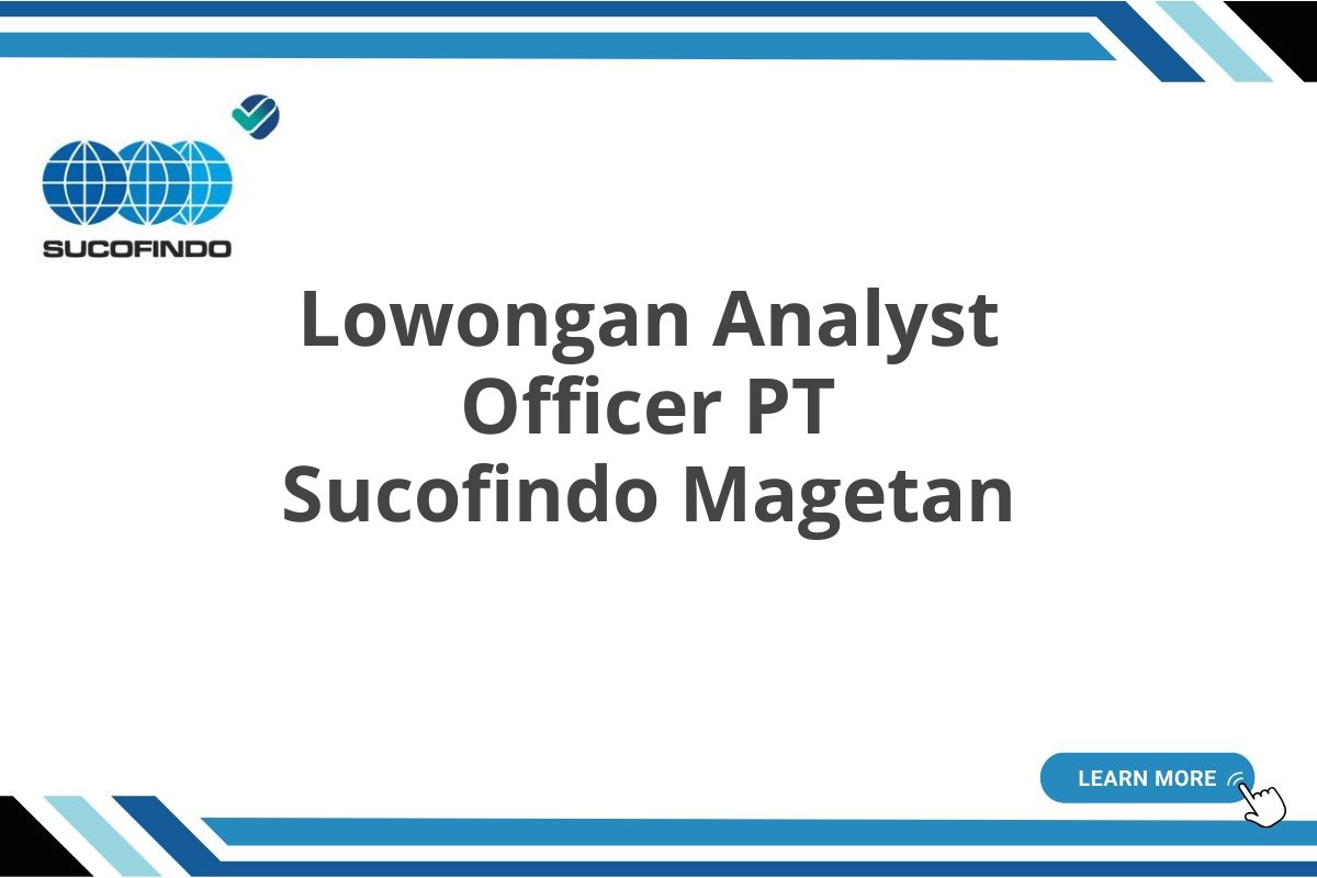 Lowongan Analyst Officer PT Sucofindo Magetan