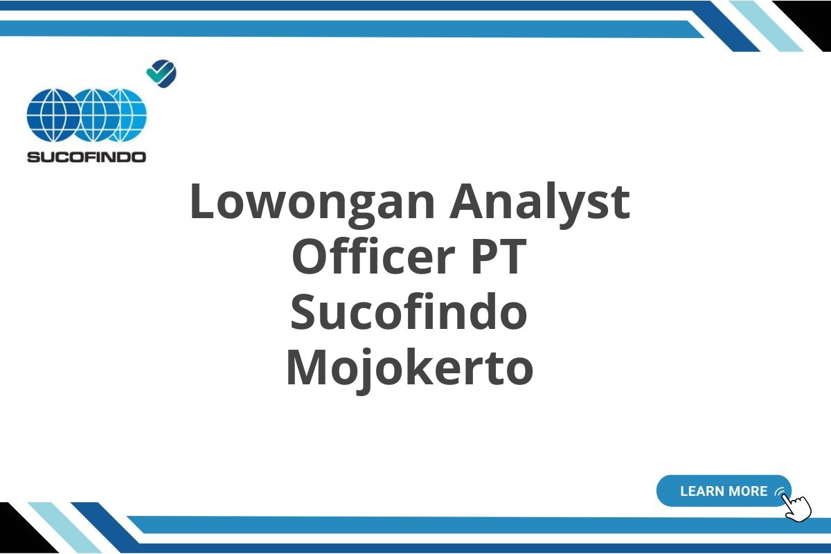 Lowongan Analyst Officer PT Sucofindo Mojokerto