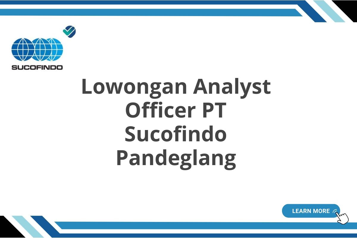 Lowongan Analyst Officer PT Sucofindo Pandeglang