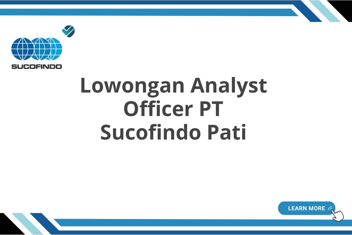 Lowongan Analyst Officer PT Sucofindo Pati