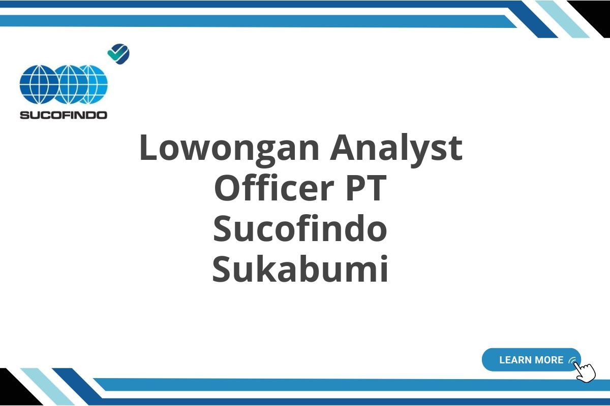 Lowongan Analyst Officer PT Sucofindo Sukabumi