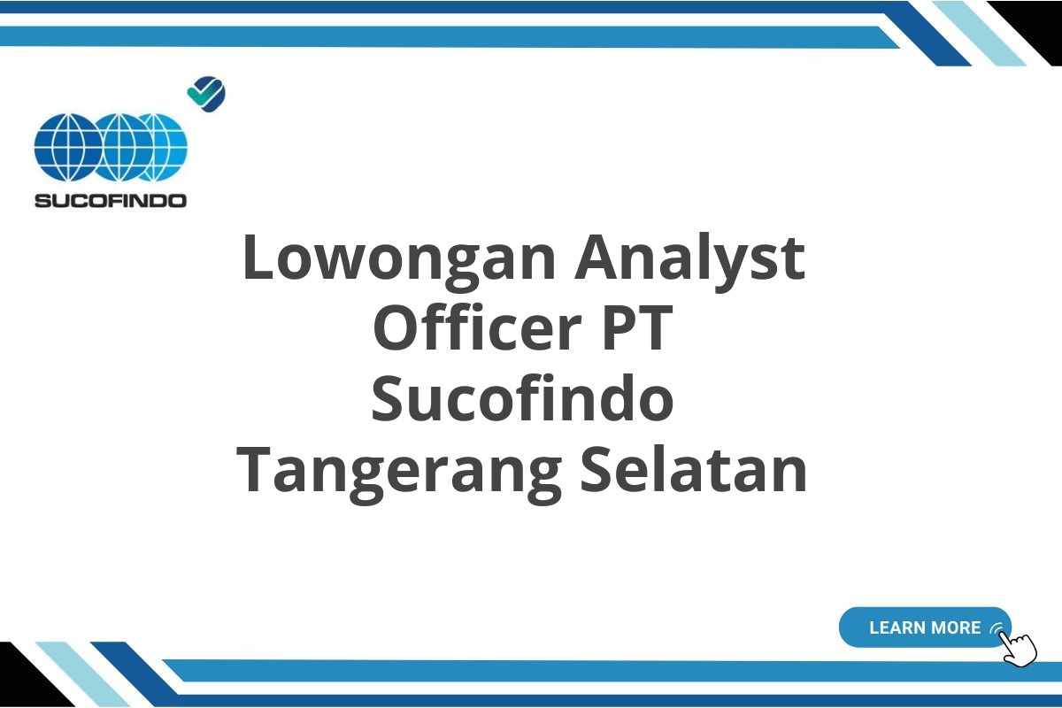 Lowongan Analyst Officer PT Sucofindo Tangerang Selatan