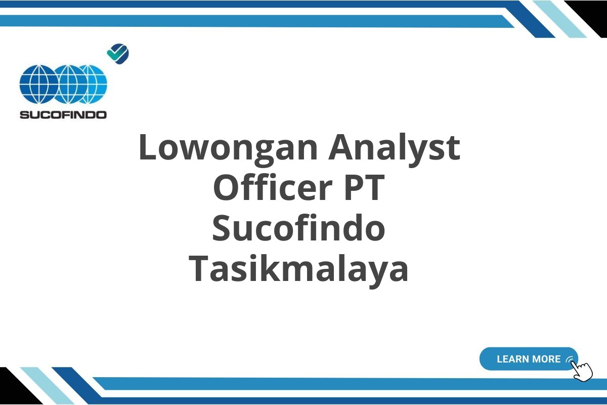 Lowongan Analyst Officer PT Sucofindo Tasikmalaya