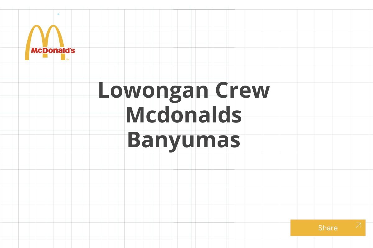 Lowongan Crew Mcdonalds Banyumas