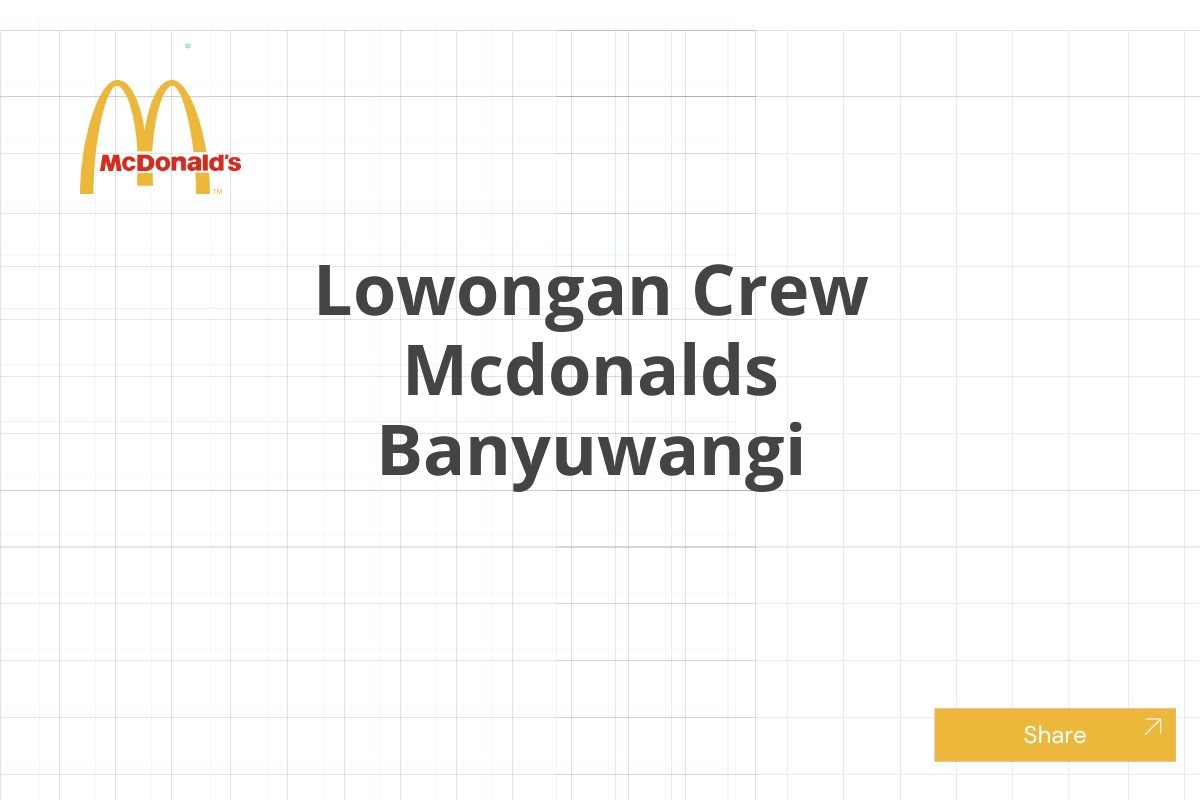 Lowongan Crew Mcdonalds Banyuwangi