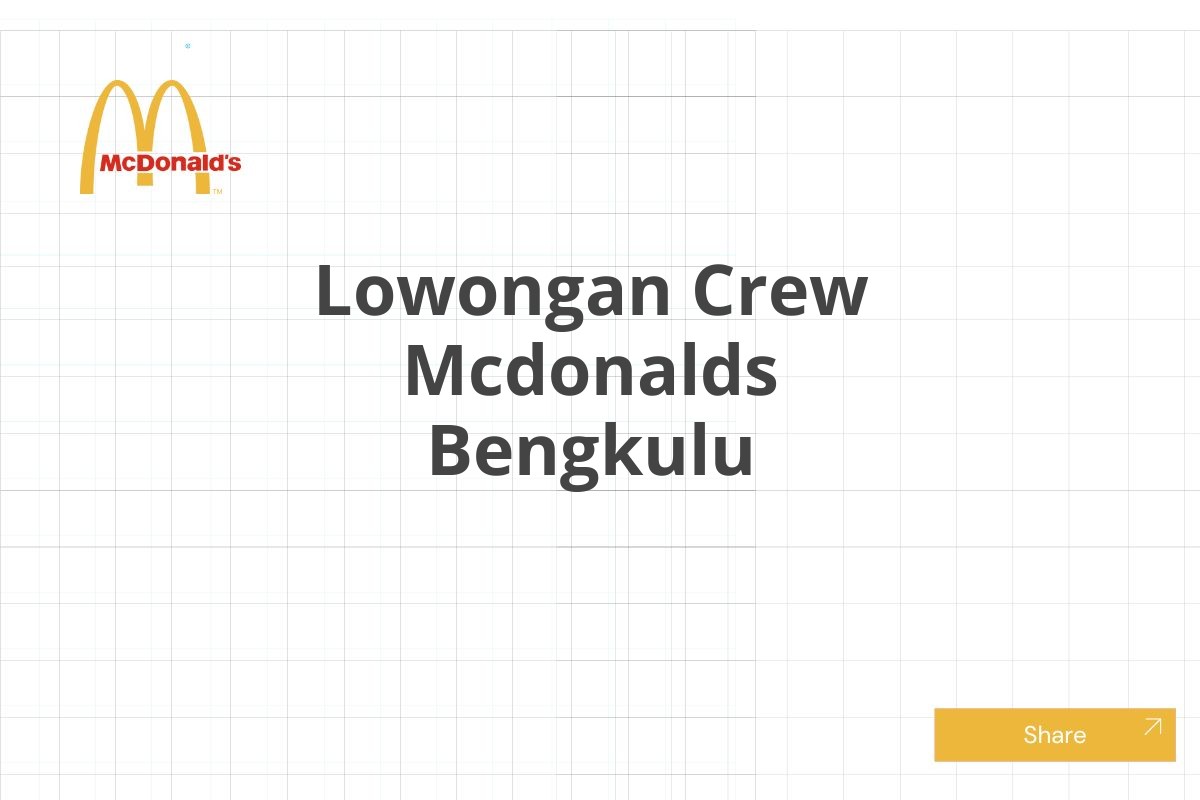 Lowongan Crew Mcdonalds Bengkulu