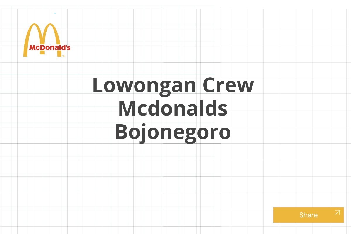 Lowongan Crew Mcdonalds Bojonegoro