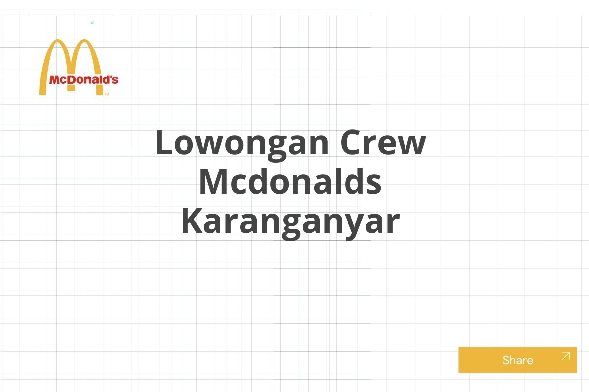 Lowongan Crew Mcdonalds Karanganyar