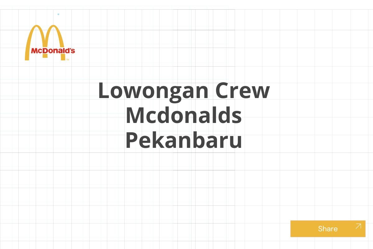 Lowongan Crew Mcdonalds Pekanbaru