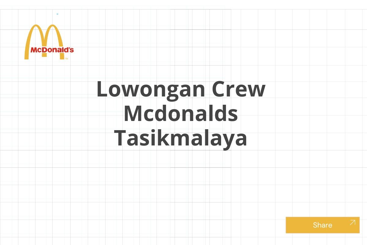 Lowongan Crew Mcdonalds Tasikmalaya