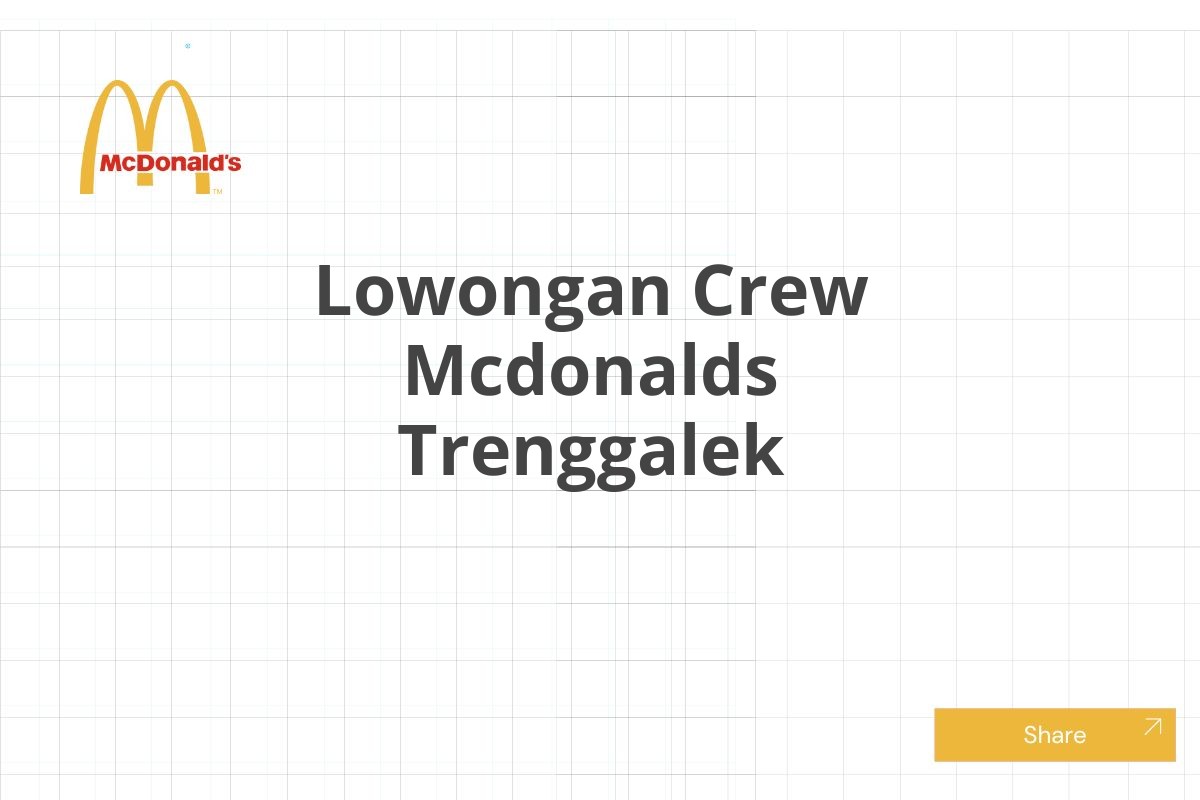 Lowongan Crew Mcdonalds Trenggalek