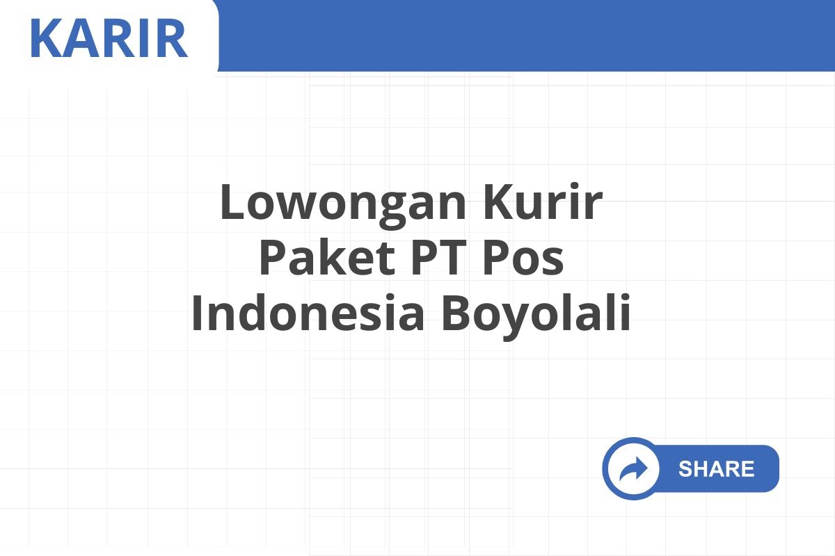 Lowongan Kurir Paket PT Pos Indonesia Boyolali