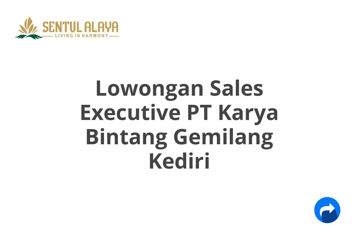 Lowongan Sales Executive PT Karya Bintang Gemilang Kediri