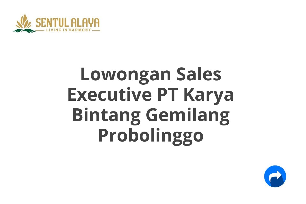 Lowongan Sales Executive PT Karya Bintang Gemilang Probolinggo