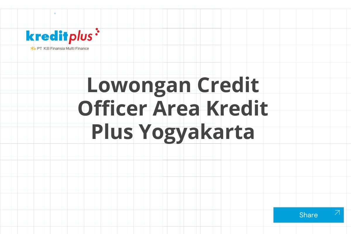 Lowongan Credit Officer Area Kredit Plus Yogyakarta