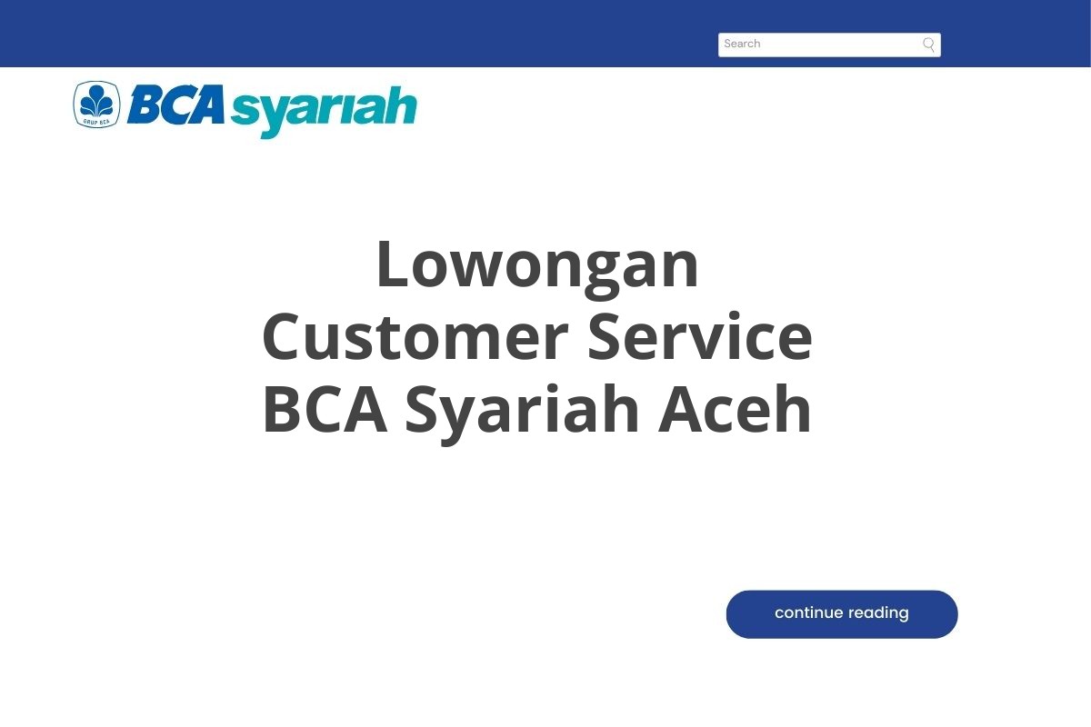 Lowongan Customer Service BCA Syariah Aceh