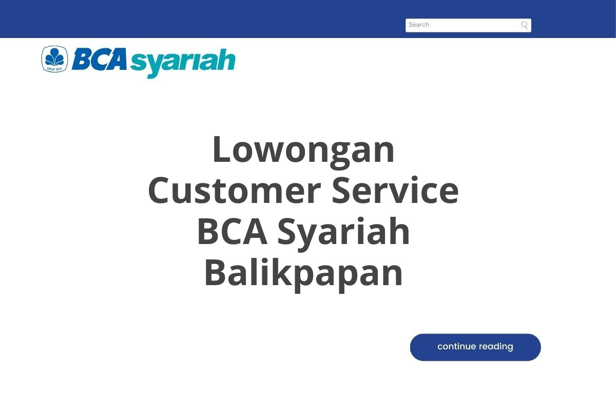 Lowongan Customer Service BCA Syariah Balikpapan