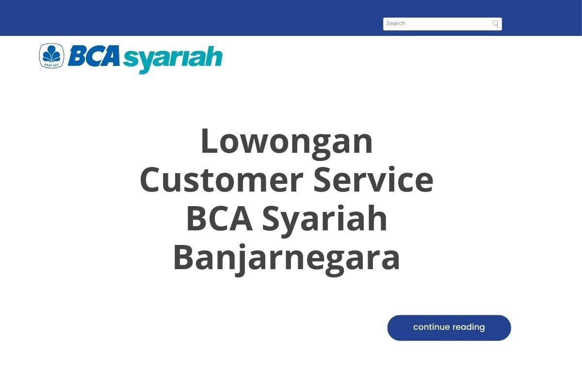 Lowongan Customer Service BCA Syariah Banjarnegara