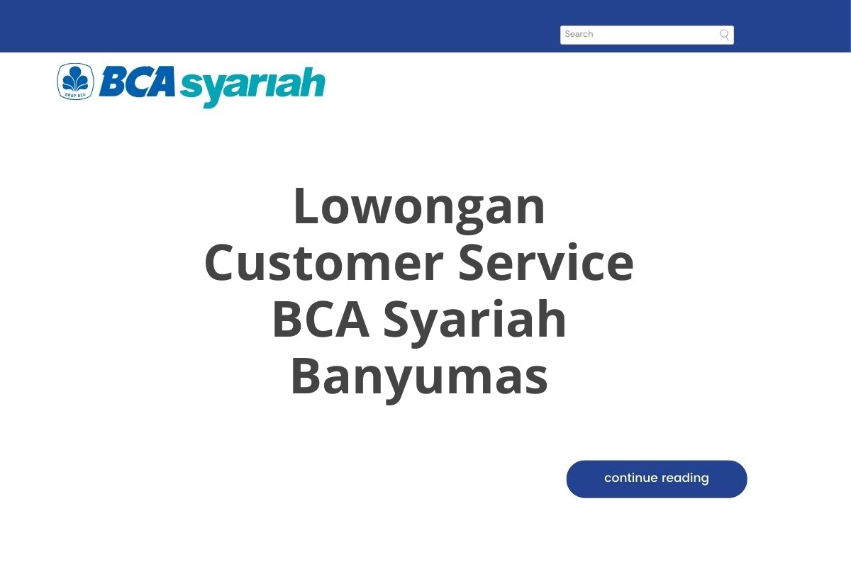 Lowongan Customer Service BCA Syariah Banyumas