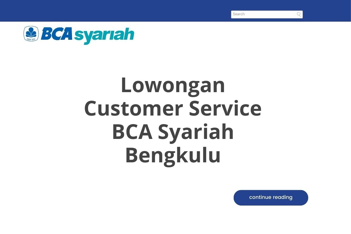 Lowongan Customer Service BCA Syariah Bengkulu