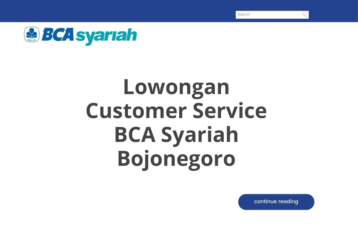 Lowongan Customer Service BCA Syariah Bojonegoro