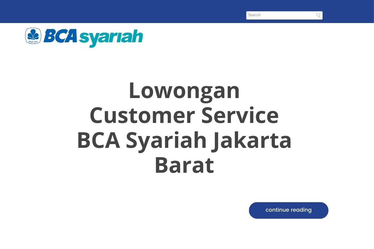 Lowongan Customer Service BCA Syariah Jakarta Barat