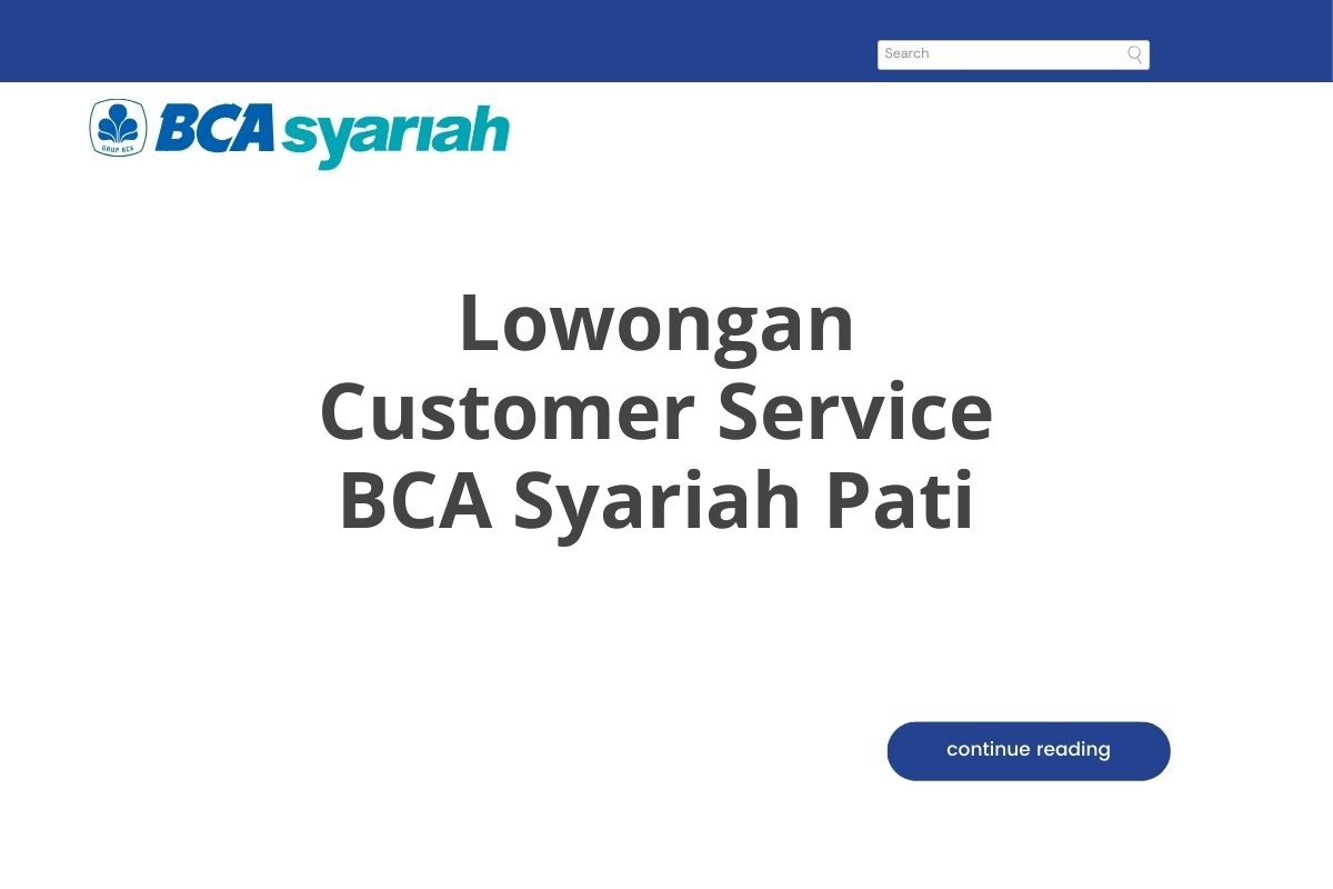 Lowongan Customer Service BCA Syariah Pati