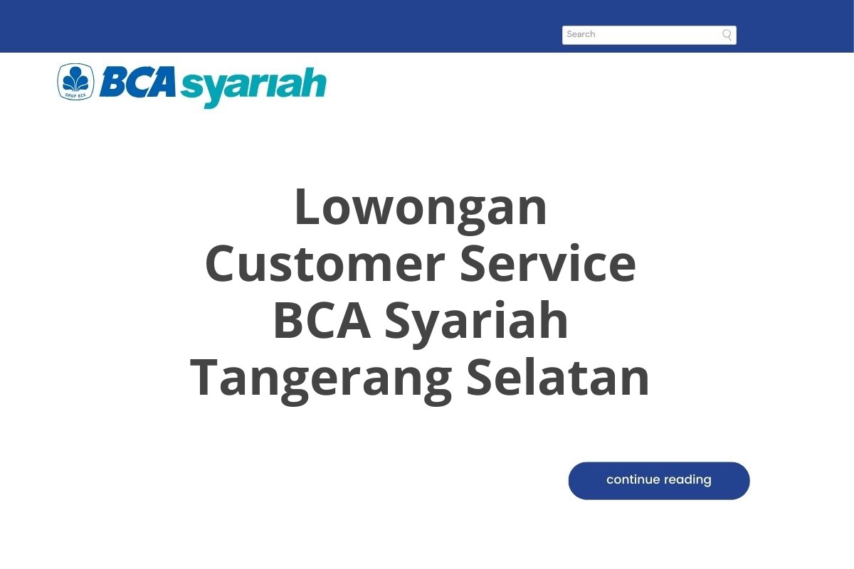 Lowongan Customer Service BCA Syariah Tangerang Selatan