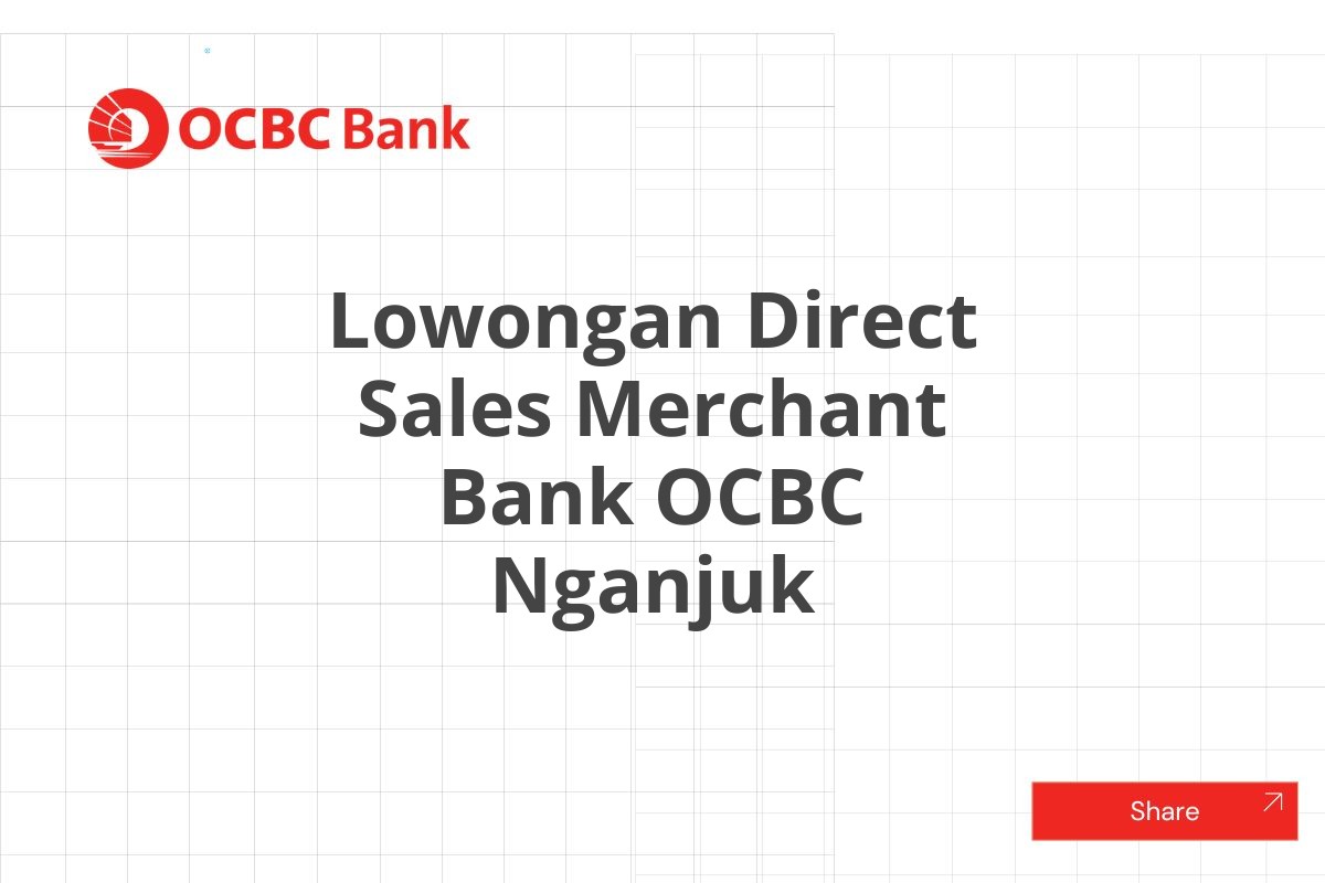 Lowongan Direct Sales Merchant Bank OCBC Nganjuk