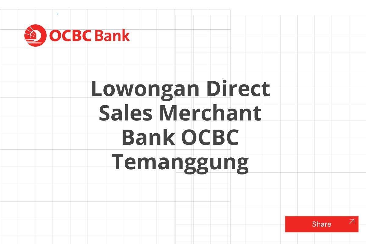 Lowongan Direct Sales Merchant Bank OCBC Temanggung