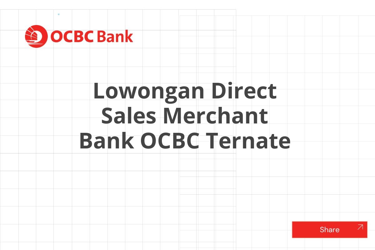 Lowongan Direct Sales Merchant Bank OCBC Ternate