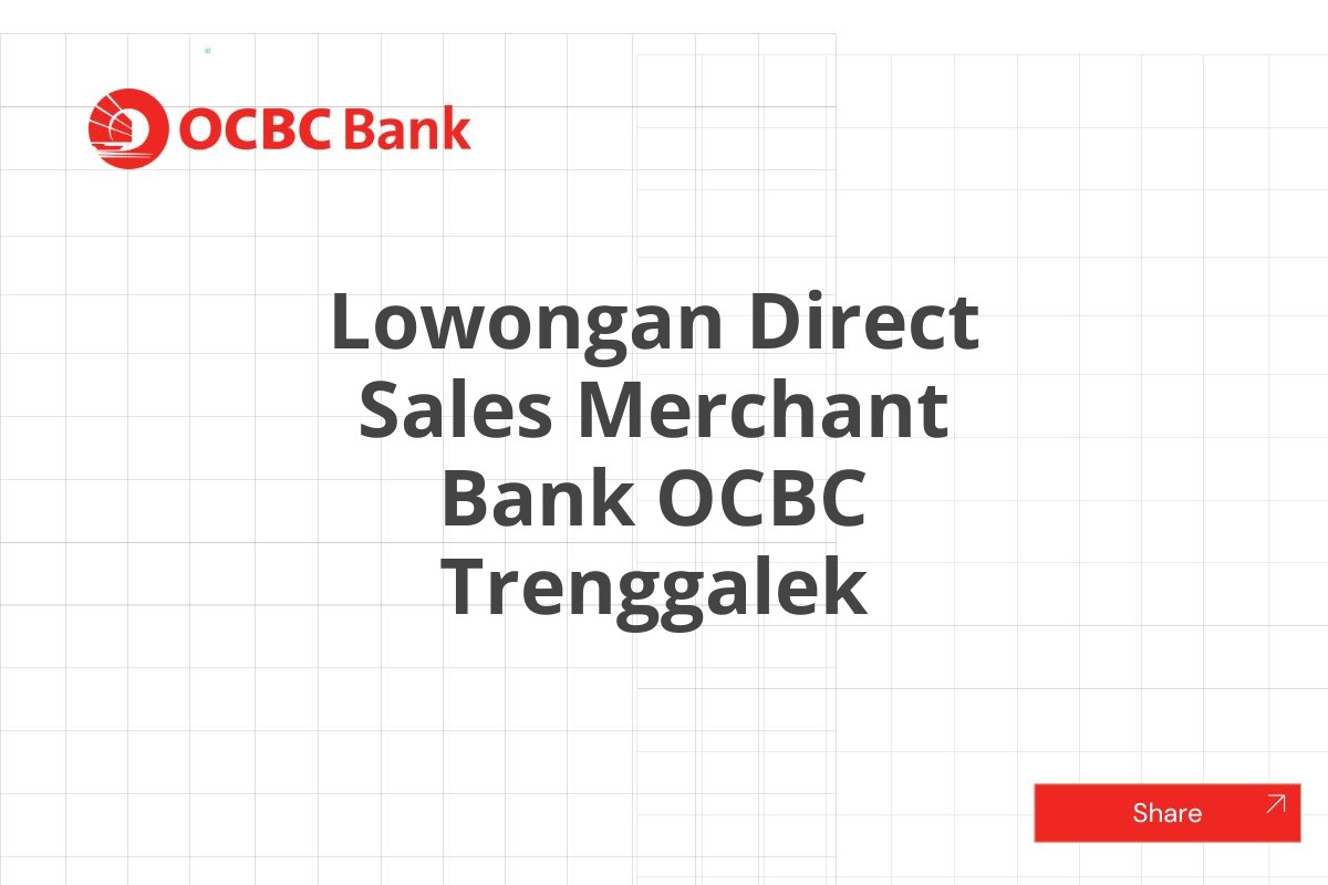 Lowongan Direct Sales Merchant Bank OCBC Trenggalek