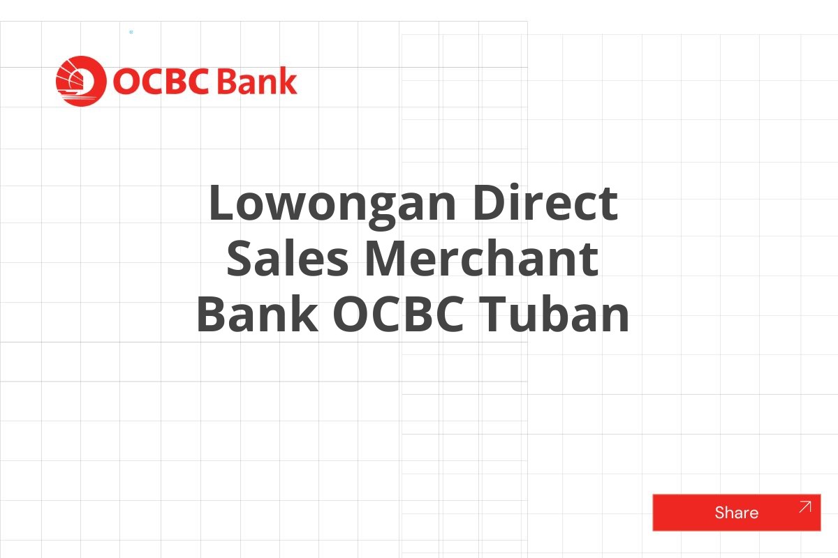 Lowongan Direct Sales Merchant Bank OCBC Tuban