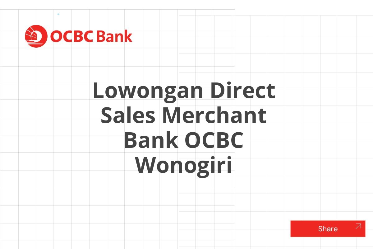 Lowongan Direct Sales Merchant Bank OCBC Wonogiri