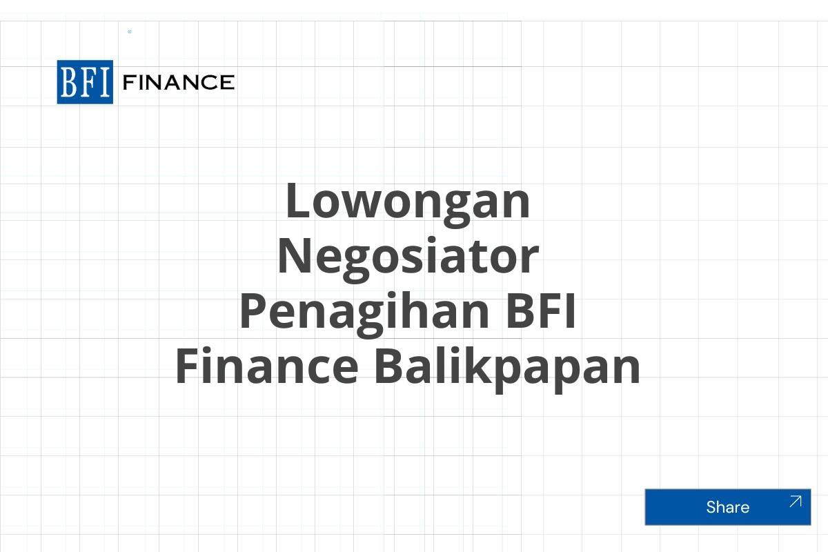 Lowongan Negosiator Penagihan BFI Finance Balikpapan