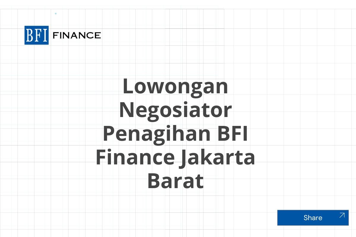 Lowongan Negosiator Penagihan BFI Finance Jakarta Barat