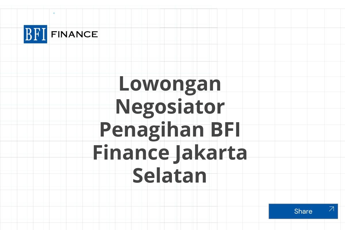 Lowongan Negosiator Penagihan BFI Finance Jakarta Selatan