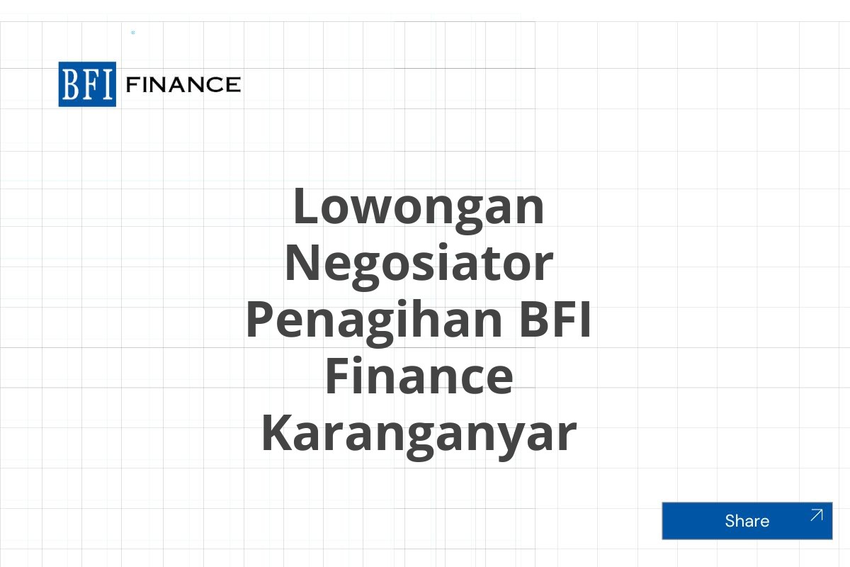 Lowongan Negosiator Penagihan BFI Finance Karanganyar