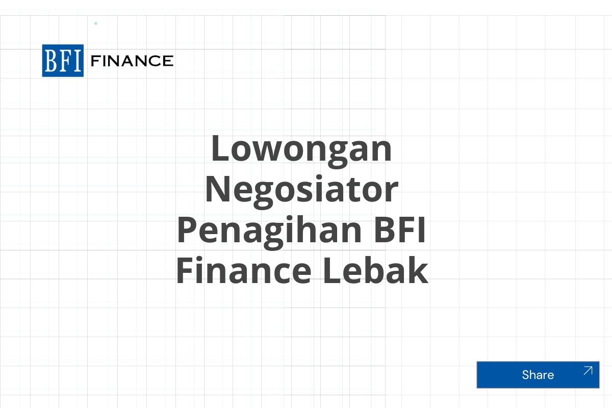 Lowongan Negosiator Penagihan BFI Finance Lebak