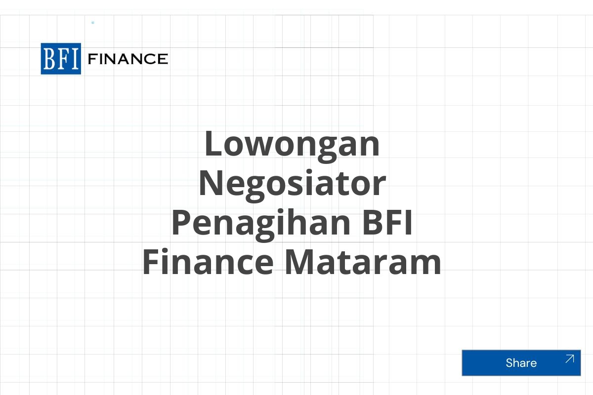 Lowongan Negosiator Penagihan BFI Finance Mataram