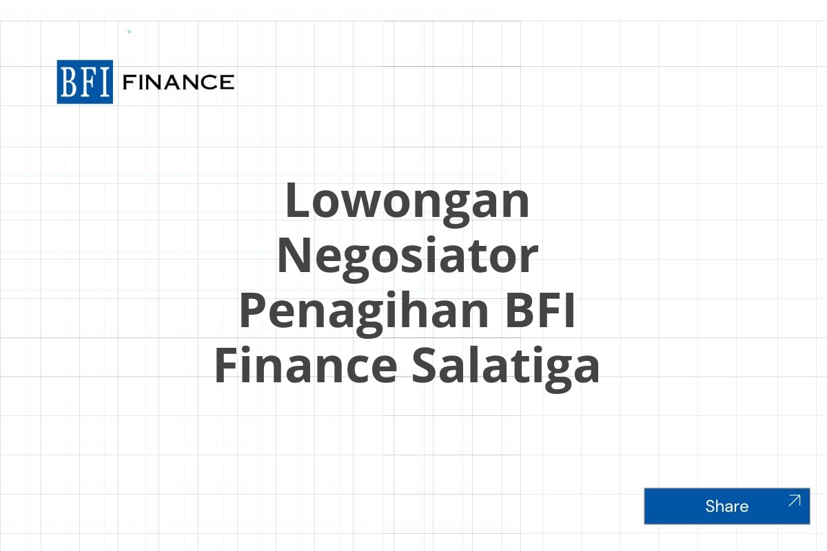 Lowongan Negosiator Penagihan BFI Finance Salatiga