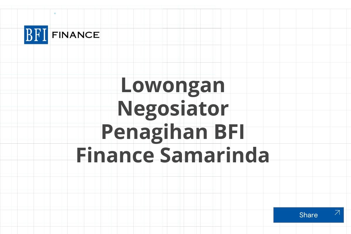 Lowongan Negosiator Penagihan BFI Finance Samarinda