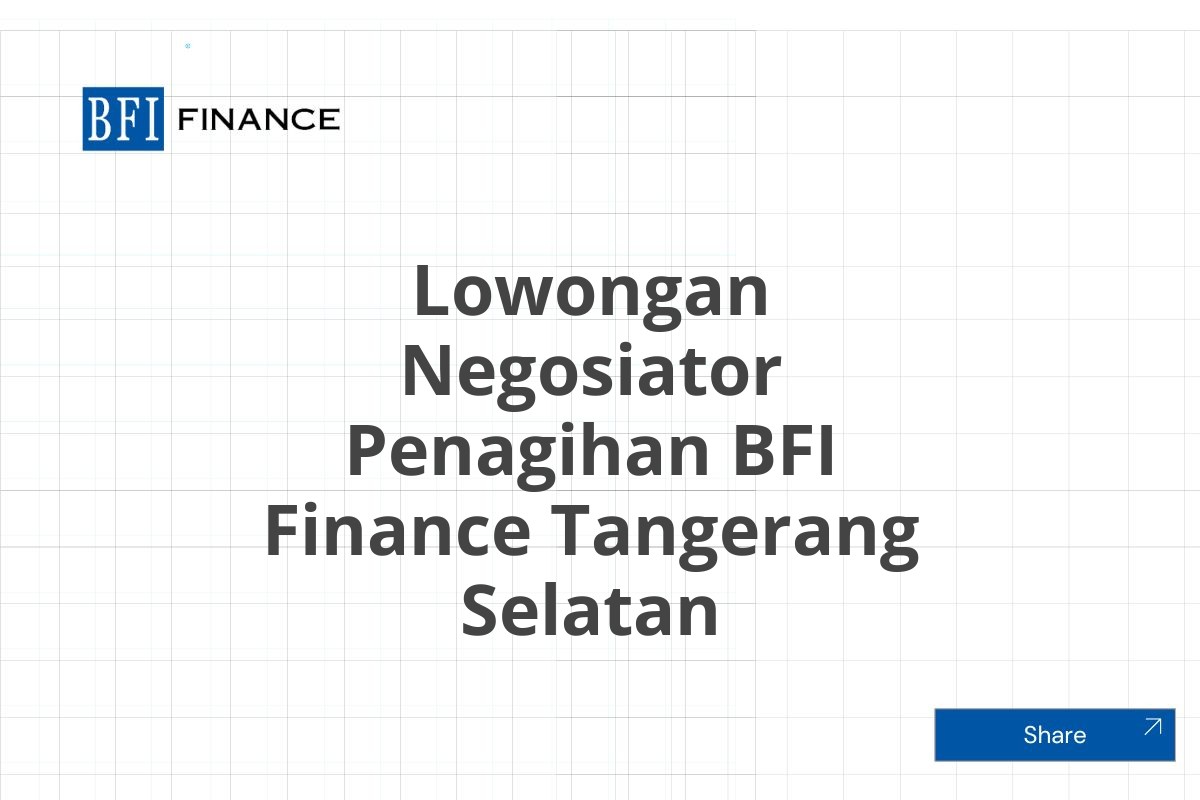 Lowongan Negosiator Penagihan BFI Finance Tangerang Selatan